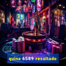 quina 6589 resultado